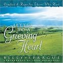 Letter to a Grieving Heart: Comfort and Hope for Those Who Hurt