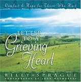 Letter to a Grieving Heart: Comfort and Hope for Those Who Hurt