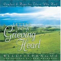 Letter to a Grieving Heart: Comfort and Hope for Those Who Hurt