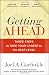 Getting Ahead: Three Steps to Take Your Career to the Next Level