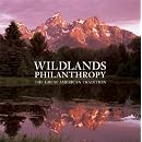 Wildlands Philanthropy: The Great American Tradition