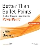 Better than bullet points : creating engaging e-learning with PowerPoint