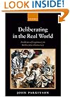 Deliberating in the Real World: Problems of Legitimacy in Deliberative Democracy