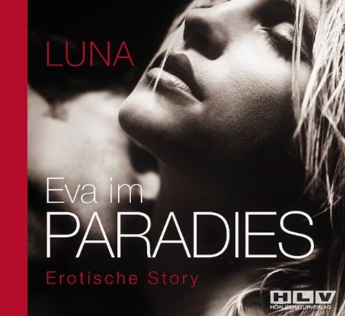 Produkt-Bild: Eva im Paradies - Das besondere Verw&ouml;hnprogramm f&uuml;r Frauen - Erotik H&ouml;rbuch