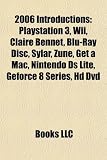 2006 Introductions: Playstation 3, Wii, Claire Bennet, Blu-Ray Disc, Sylar, Zune, Get a Mac, Nintendo Ds Lite, Geforce 8 Series, Hd Dvd