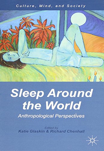 sleep around the world anthropological perspectives culture mind and society