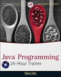 Java Programming 24-Hour Trainer (Wrox Programmer to Programmer) Java Programming 24-Hour Trainer (Wrox Programmer to Programmer)