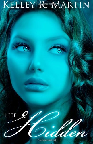 The Hidden, by Kelley R. Martin