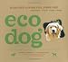 Eco Dog: Healthy Living for Your Pet