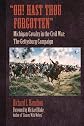 "Oh! Hast Thou Forgotten": Michigan Cavalry in the Civil War: The Gettysburg Campaign