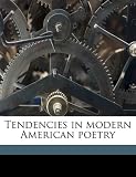 Tendencies in modern American poetry