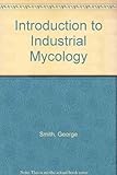 Smith's introduction to industrial mycology