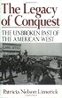 The Legacy of Conquest: The Unbroken Past of the American West