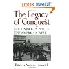 The Legacy of Conquest: The Unbroken Past of the American West