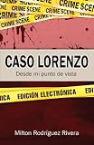 Caso Lorenzo: Desde mi punto de vista (Spanish Edition)