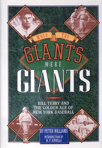 When the Giants Were Giants: Bill Terry and the Golden Age of New York Baseball