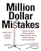 Million Dollar Mistakes: Steering Your Music Career Clear of Lies, Cons, Catastrophes, and Landmines