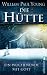 Die H�tte: Ein Wochenende mit 