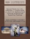 Bernard Reich et al., Etc., Petitioners, v. Eugene Webb, Jr., et al. U.S. Supreme Court Transcript of Record with Supporting Pleadings