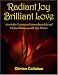 Radiant Joy Brilliant Love: Secrets for Creating an Extraordinary Life and Profound Intimacy with Your Partner