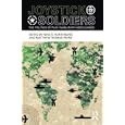 Joystick Soldiers: The Politics of Play in Military Video Games by Video Games