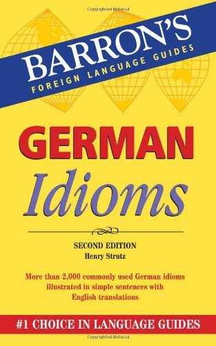 German Idioms (Barron's Idioms Series)