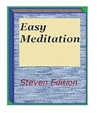 Easy Meditation, Tips and techniques for the meditation beginner: Often we get overwhelmed in the course of our daily life. This can lead to stress and ... part and parcel of our modern daily life.
