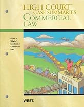 High Court Case Summaries on Commercial Law (Keyed to Whaley, 9th Edition)