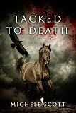 Tacked to Death (Third Book in The Michaela Bancroft Suspense Series)