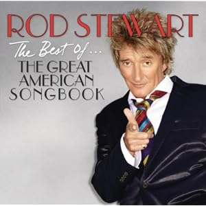 Rod Stewart -  The Best Of The Great American Songbook