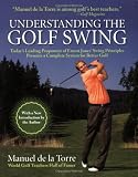 Understanding the Golf Swing: Todays Leading Proponents of Ernest Jones Swing Principles Presents a Complete System for Better Golf