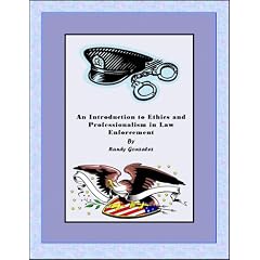 An Introduction to Ethics and Professionalism in Law Enforcement