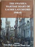The Swansea wartime diary of Laurie Latchford, 1940-41