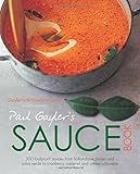 Paul Gayler's sauce book : 300 world sauces made simple