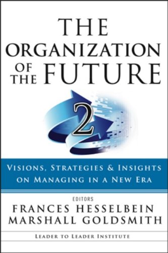 The Organization of the Future 2: Visions, Strategies, and Insights on Managing in a New Era