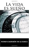 La vida es sueño (Spanish Edition)