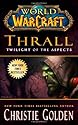 World of Warcraft: Thrall: Twilight of the Aspects