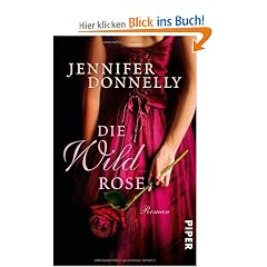 Die Wildrose: Roman