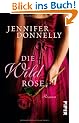 Die Wildrose: Roman