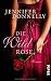 Die Wildrose: Roman