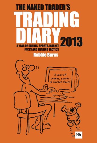 The Naked Trader Diary 2013: A year of shares, sports, market facts and trading tactics