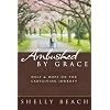 Ambushed By Grace: Help and Hope on the Caregiving Journey