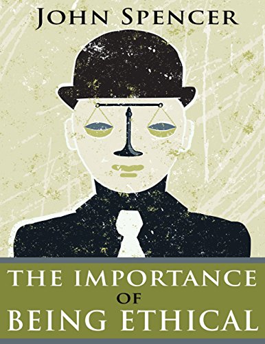 The Importance of Being Ethical
