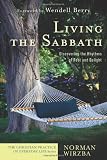 Living the Sabbath: Discovering the Rhythms of Rest and Delight (The Christian Practice of Everyday Life)