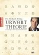 Die Urwort-Theorie - Grundlagen der Quantenheilkunde