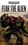 Fear the Alien (Warhammer 40,000 Novels)