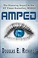 AMPED (The WIRED Sequel) by Douglas E. Richards AMPED (The WIRED Sequel) by Douglas E. Richards