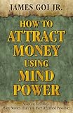 How To Attract Money Using Mind Power- Hardcover