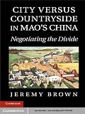 City versus countryside in Mao's China : negotiating the divide