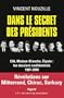 DANS LE SECRET DES PR�SIDENTS